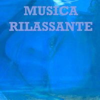 Musica rilassante - Musica Rilassante