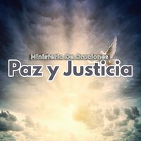 Paz y Justicia - Ministerio De Oraciones & Nuestra Señora de Guadalupe & Javier Riaño