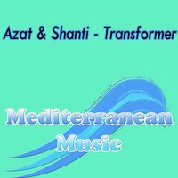 Transformer - Azat & SHANTI