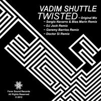 Twisted - Vadim Shuttle & Doctor Si