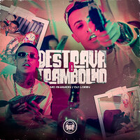 Destrava o Trambolho - MC Rhamon & DJ Loirin