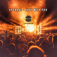 Rave With You - Upgrade