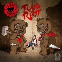 Toys Riot - Teddy Killerz