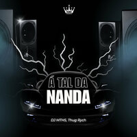Á Tal da Nanda - DJ MTHS & Thug Rych