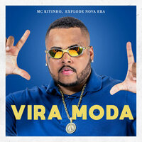 VIRA MODA - Explode Nova Era & Mc Kitinho