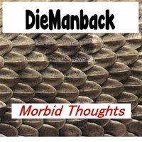 Morbid Thoughts - DieManback