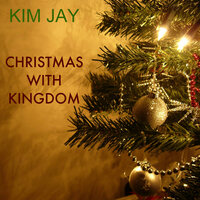 Christmas With Kingdom - Kim Jay & Jerry C King