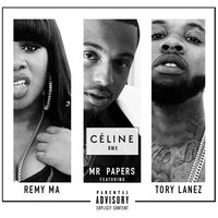 Celine - Mr Papers & Tory Lanez & Remy Ma