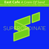 A Grain of Sand - East Cafe & James Gill