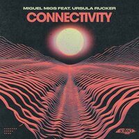 Connectivity - Miguel Migs & Ursula Rucker