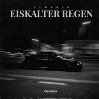 Eiskalter Regen - CAZA & dyma020