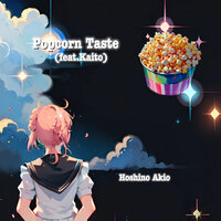 Popcorn Taste - Hoshino Akio & Kaito