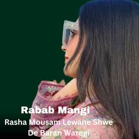 Rasha Mousam Lewane Shwe De Baran Waregi - Rabab Mangi & Faysal Khyal