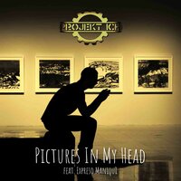 Pictures In My Head - Projekt Ich & Moyom & Expreso Maniquí