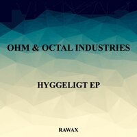 Reaching - Ohm, Octal Industries & Octal Industries & OHM