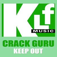 Keep Out - Crack Guru & DJ Loop