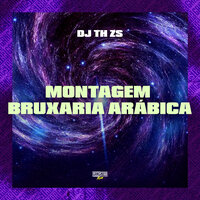 Montagem Bruxaria Arábica - DJ TH ZS & Gangstar Funk