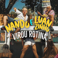 Virou Rotina - Mcs Nando and Luanzinho