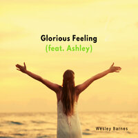 Glorious Feeling - Wesley Barnes & Ashley