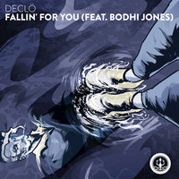 Fallin' for You - Declo & Bodhi Jones & DECLÖ feat. Bodhi Jones