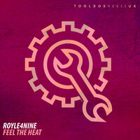 Feel The Heat - ROYLE4NINE