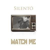 Watch Me (Whip / Nae Nae) - Silentó