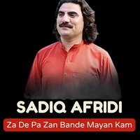 Za De Pa Zan Bande Mayan Kam - Sadiq Afridi