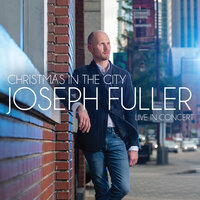 Have Yourself A Merry Little Christmas - Joseph Fuller