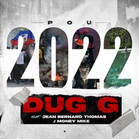 Pou 2022 - Dug G & Jean Bernard Thomas & Money Mike