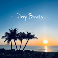 Deep Breath - Nguyễn Hữu