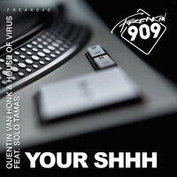 Your Shhh - Quentin Van Honk & House Of Virus & Solo Tamas