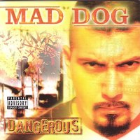 Dangerous - Mad Dog