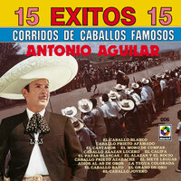 El Cantador - ANTONIO AGUILAR