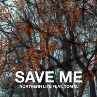 Save Me - Northern Lite & Tom B.