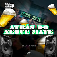 Atrás do Xeque Mate - MC LI & DJ R15