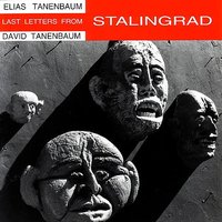 Last Letters from Stalingrad: Song 3 - David Tanenbaum & Robert Osborne & Tina Pelikan & Bill Trigg
