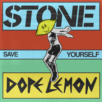 Save Yourself - Stone & Dope Lemon