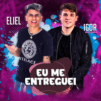Eu Me Entreguei - Eliel & Igor Guerra