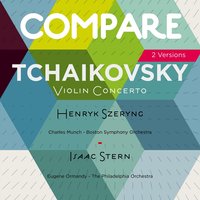 Violin Concerto in D Major, Op. 35: II. Canzonetta. Andante - Henryk Szeryng & Boston Symphony Orchestra & Charles Munch & Пётр Ильич Чайковский