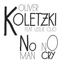 No Man No Cry - Leslie Clio & Oliver Koletzki