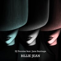 Billie Jean - DJ Peretse & Jane Santiago