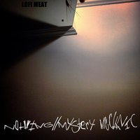 Nothing - Lo-Fi Meat