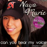 Can You Hear My Voice - Naya Marie & Mondo