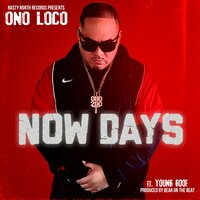 Now Days - Ono Loco & Young Goof