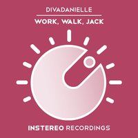 Work, Walk, Jack - divaDanielle