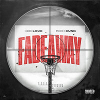Fadeaway - Kid Loud & Rich Dunk
