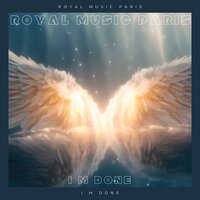 I'm Done - Royal Music Paris
