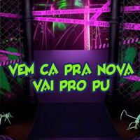 Vem Ca pra Nova Vai pro Pu - MCs BW & Dj Tonclay & Vinniz DJ