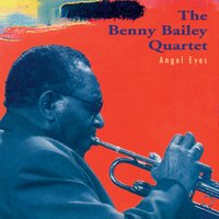 Angel Eyes - Benny Bailey
