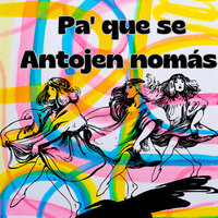 Pa' Que Se Antojen Nomas - Esther Marisol & Avivamiento Celestial